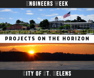"Engineers Week - Projects on the Horizon for the City of St. Helens"